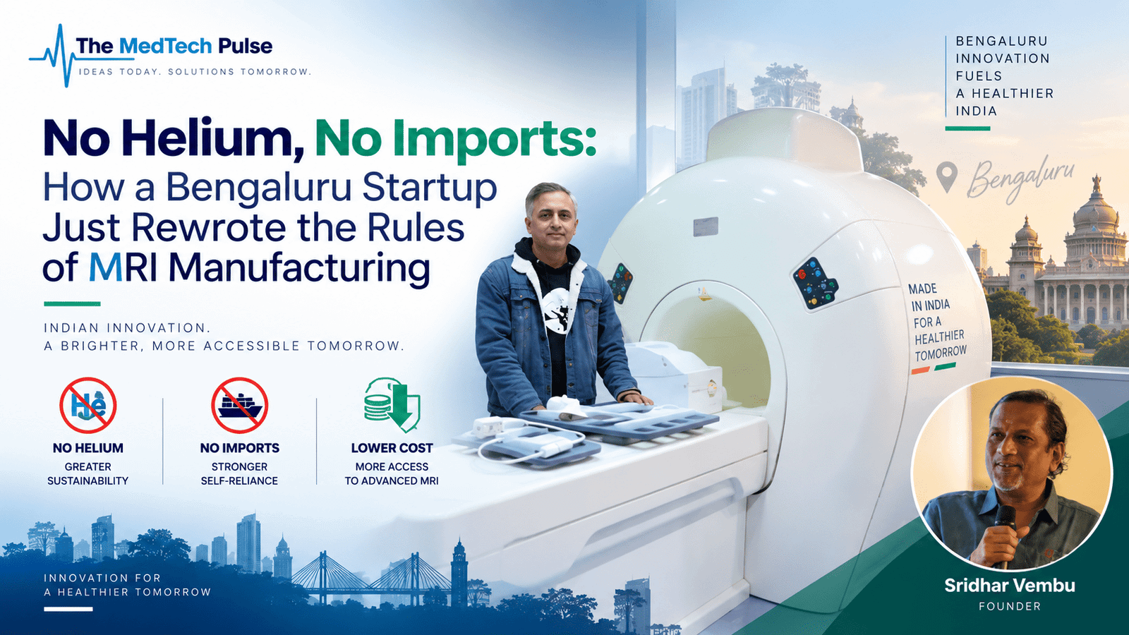 Bengaluru startup MRI innovation featuring an indigenous MRI machine and founder, highlighting helium-free and import-free MRI manufacturing in India.